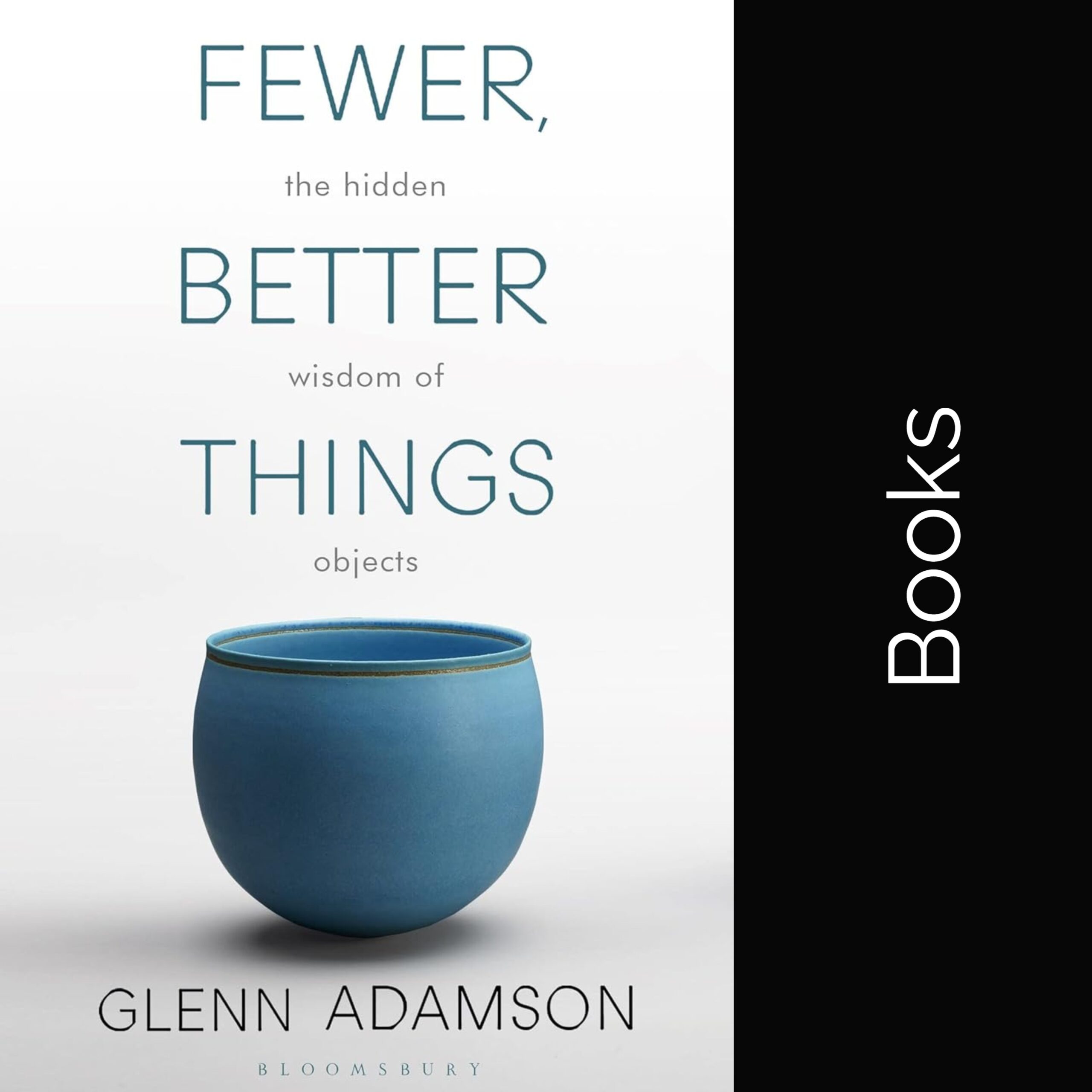 Fewer Better Things - Glenn Adamson