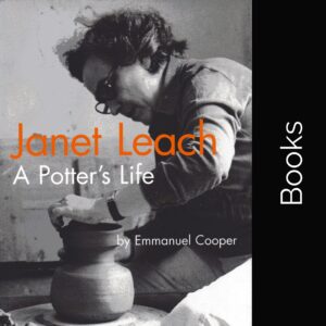 Janet Leach - A Potter's Life - Emmanuel Cooper