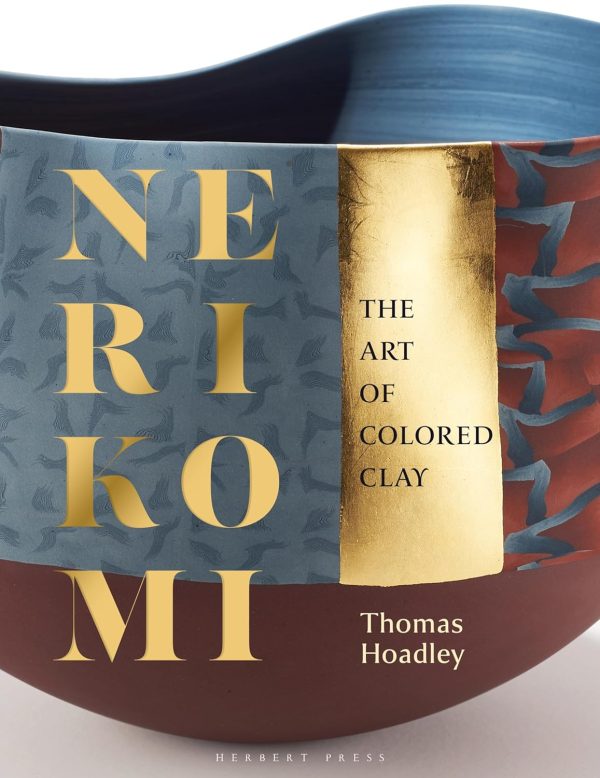 Nerikomi: The Art of Colored Clay - Thomas Hoadley