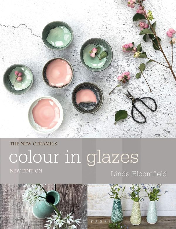 Colour in Glazes - Linda Bloomfield