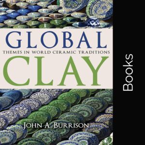 Global Clay: Themes in World Ceramic Traditions