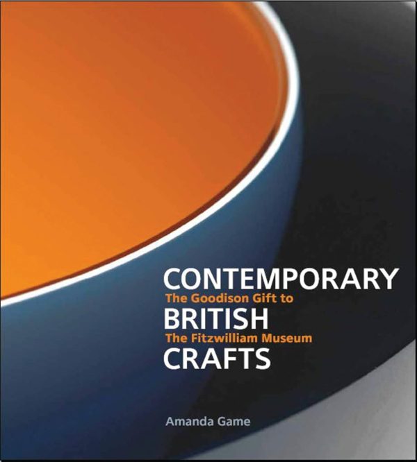Contemporary British Crafts: The Goodison Gift to the Fitzwilliam Museum