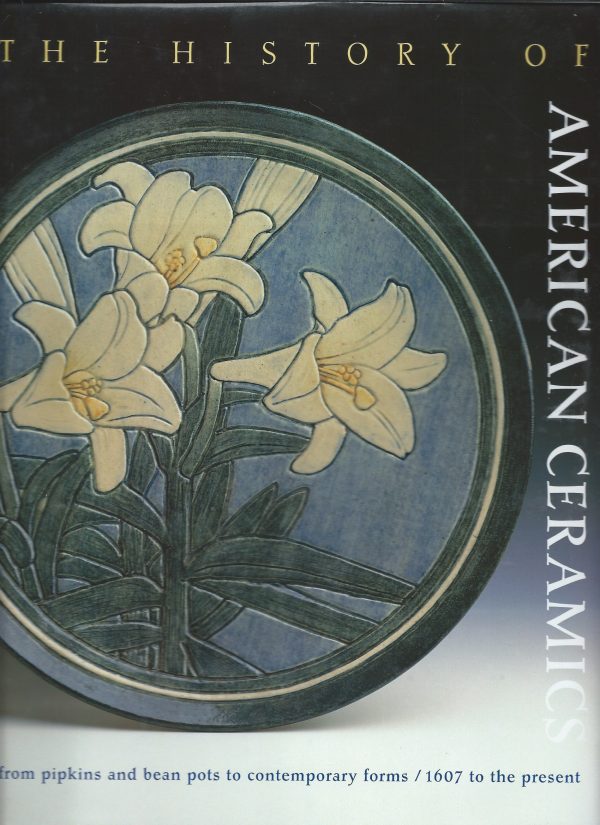The History of American Ceramics: 1607 to the Present